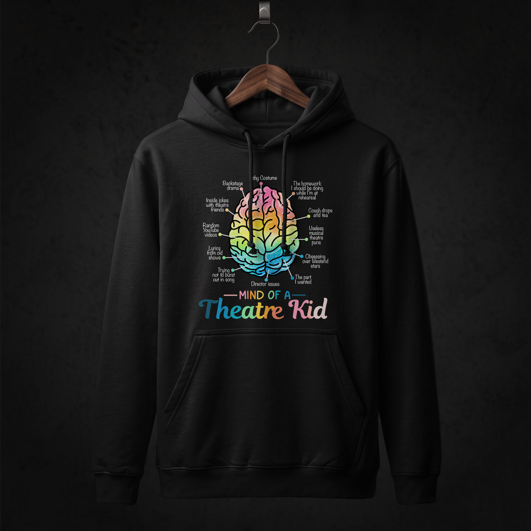 Mind of a Theatre Kid Hoodie
